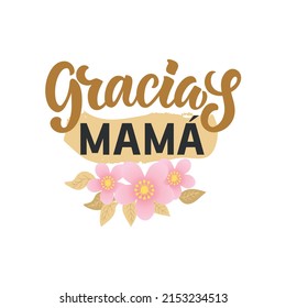 Gracias Mama handwritten text in Spanish (Thank you Mom). Vector illustration for Mother's Day. Lettering typography, modern brush calligraphy for greeting card, poster, logo, banner, t-shirt print