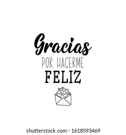 Gracias por hacerme feliz. Lettering. Translation from Spanish - Thanks for making me happy. Element for flyers, banner and posters. Modern calligraphy