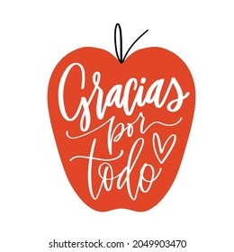 Gracias por todo lettering in Spanish, which means Thanks for all. School or kindergarten teacher gratitude message in the apple shape background for cards, wall art print, gift decorations. 