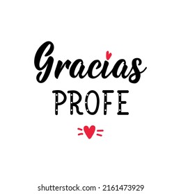 Gracias profe. Teachers day card. Lettering. Translation from Spanish - Thanks teacher. Element for flyers, banner and posters. Modern calligraphy.