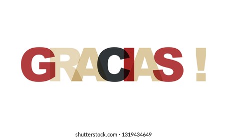 Gracias, thank you phrase overlap color. Graphic slogan isolated on white background. Vector illustration.