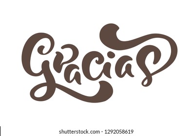 Gracias Vector text in Spanish Thank you. Lettering calligraphy vector illustration. Element for flyers, banner and posters print. Modern calligraphic