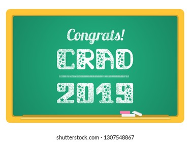 Grad 2019. High School Graduate, College Graduate. The inscription in chalk on a blackboard. Vector lettering.
