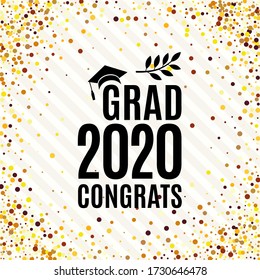 Grad 2020 Congrats Class Of Greeting Card With Hat, Laurel On Striped And Golden Confetti Backdrop For Invitation, Banner, Poster, Postcard. Vector Illustration. All Isolated And Layered