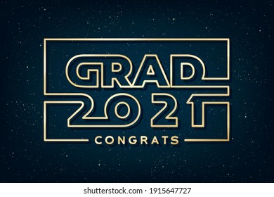 Grad 2021 Glossy Gold Sign Future Space Style Logo And Congrats Lettering Graduation Concept - Golden On Blue Night Sky Illusion Background - Vector Mixed Graphic Design