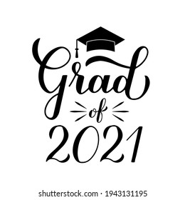 Grad of 2021 lettering with graduation cap isolated on white. Graduates class of 2021 typography poster.  Vector template for greeting card, label, banner, sticker, t-shirt, etc. 