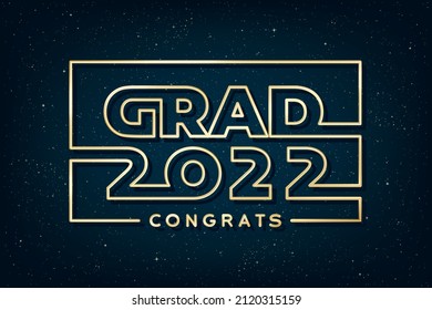 Grad 2022 Glossy Gold Sign Future Space Style Logo and Congrats Lettering Graduation Concept - Golden on Blue Night Sky Illusion Background - Vector Mixed Graphic Design