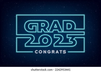 Grad 2023 Class Neon Sign Future Space Style Logo and Congrats Lettering Graduation Concept - Turquoise and White on Blue Night Sky Illusion Background - Vector Mixed Graphic Design