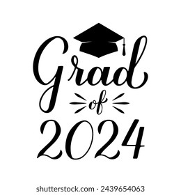 Grad of 2024 lettering with graduation cap isolated on white. Graduates class of 2024 typography poster.  Vector template for greeting card, label, banner, sticker, shirt, etc.