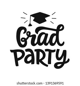 Grad party banner. Graduation hand drawn vector lettering. Typography greeting, invitation card, sticker design, poster