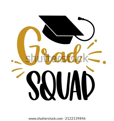 Grad Squad. Cap icon and quote for graduation party, invitation card, banner. University, school, academy vector symbol with black hat