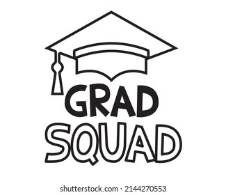 Grad squad - Graduation Quote Typography with white Background svg