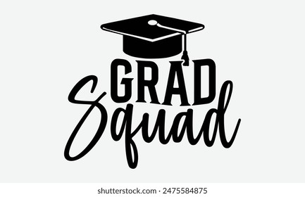 Grad Squad - Graduation T-Shirt Designs, Know Your Worth, Sometimes It's Okay To Look Back, Hand Drawn Lettering Typography Quotes Chalk Effect, For Hoodie, Banner, And Wall.