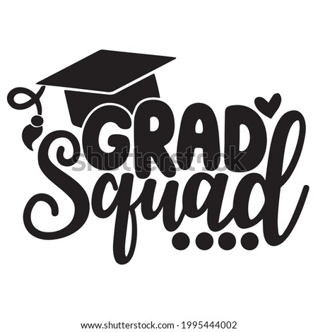 grad squad logo inspirational positive quotes, motivational, typography, lettering design