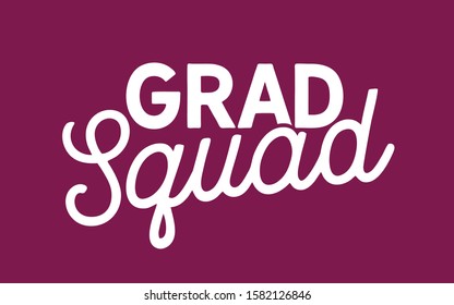 Grad squad script lettering for shirt and poster concept