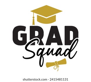 Grad Squad Svg,Graduation Svg,Senior Svg,Graduate T shirt,Graduation cap,Graduation 2024 Shirt,Family Graduation Svg,Pre-K Grad Shirt,Graduation Qoutes,Graduation Gift Shirt,Cut File,Groovy, svg