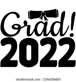Grad!2022,   T_shirt design vector file.