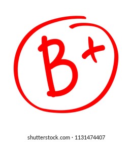 Grade result B plus. Hand drawn vector grade B plus in red circle. Test exam mark report.