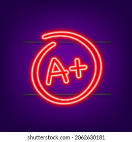 Grade result A plus. Hand drawn vector grade in red circle. Neon style. Vector illustration