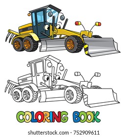 Grader coloring book for kids. Small funny vector cute car with eyes and mouth. Children vector illustration. Construction machinery.