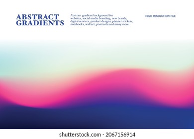 Gradient abstract background. Colorful gradient abstract illustration in blur style. Your design for applications.