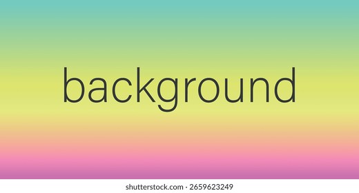 a gradient background with a color transition from blue to yellow to pink. The word “background” is written on it in black.

