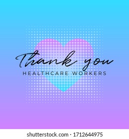 Gradient Background With Heart And Inscription: Thank You Healthcare Workers. Coronavirus. Covid-19