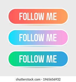 Gradient buttons Follow me. Isolated bright buttons on background. Vector illustration.