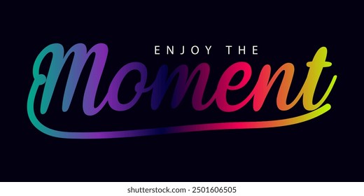 gradient color text, ENJOY brush calligraphy banner, vector illustration with black hand drawn lettering phrase Enjoy every moment