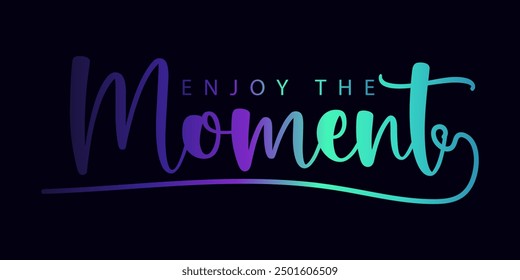 gradient color text, ENJOY brush calligraphy banner, vector illustration with black hand drawn lettering phrase Enjoy every moment