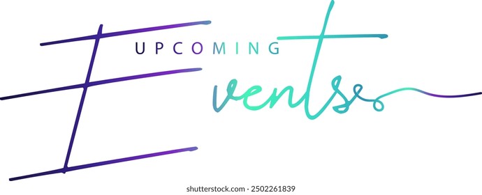 gradient color, Upcoming events. Origami style speech bubble banner. Sticker design template with Upcoming events text
