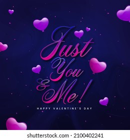 Gradient Font Of Just You And Me With Heart Balloons, Confetti Decorated On Blue Fluid Swirl Effect Background.