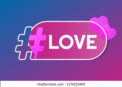 Gradient Hashtag with pink speech bubble and hearts concept illustration.  Vector icon sharing them in social media. Modern design for banner, poster slogan - love. St. Valentine day greeting card
