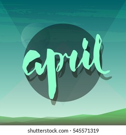 Gradient hills landscape with "April" typographic label. Abstract background and text on a circle, vector illustration. 