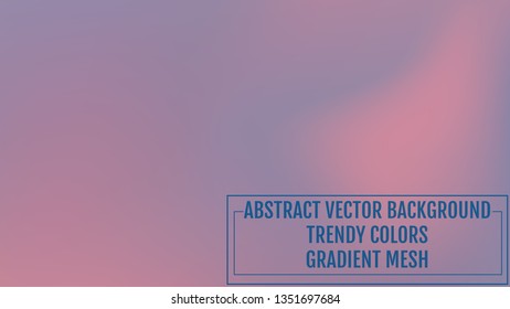 Gradient mesh abstract background. Trendy soft colors and smooth blend. Modern template with gradient mesh for user interface and mobile app. Colorful fluid shapes for banner, presentation and poster.