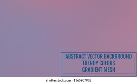 Gradient mesh abstract background. Trendy soft colors and smooth blend. Modern template with gradient mesh for user interface and mobile app. Colorful fluid shapes for banner, presentation and poster.