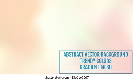 Gradient mesh abstract background. Trendy soft colors and smooth blend. Modern template with gradient mesh for user interface and mobile app. Colorful fluid shapes for banner, presentation and poster.