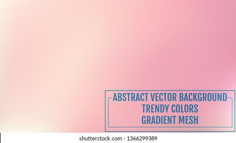 Gradient mesh abstract background. Trendy soft colors and smooth blend. Modern template with gradient mesh for user interface and mobile app. Colorful fluid shapes for banner, presentation and poster.