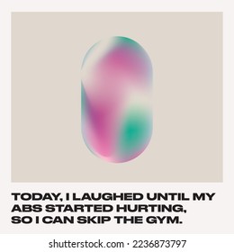 Gradient pill illustration funny life quotes design graphic styles for modern art poster