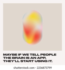 Gradient pill illustration funny life quotes design graphic styles for modern art poster