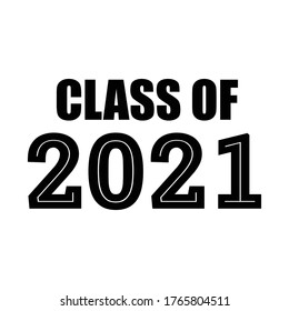 Graduate 2021. Class Of 2021. Lettering Vector Illustration. Template For Graduation Design, Party, High School Or College Graduate, Yearbook.