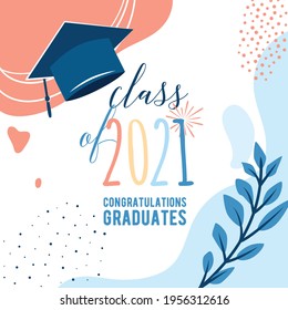 Graduate 2021 vector background, greeting card. Trendy design illustration of congratulation graduation with cap, plant, dot, organic shapes. Modern art in minimalist style.