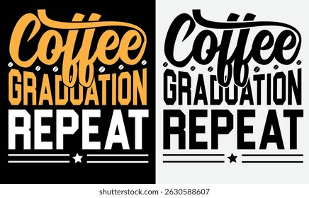 Graduate coffee t shirt. High school, collage, diploma or university graduate design.