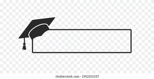 Graduate College, High School Or University Cap Icon Isolated On Transparent Background. Vector Degree Ceremony Hat With Line Stroke Border. Black Educational Student Symbol And Blank Frame