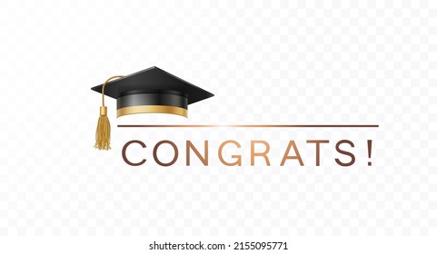 Graduate College, High School Or University Cap With Gold Congrats Isolated On Transparent Background. Vector Black Student Ceremony Hat And Congratulation Ceremony Banner