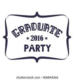 Graduate Party 2016 Vector lettering