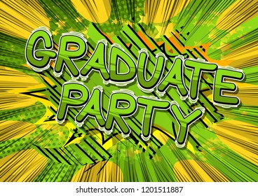 Graduate Party - Vector illustrated comic book style phrase.