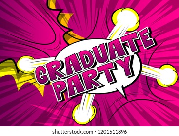 Graduate Party - Vector illustrated comic book style phrase.