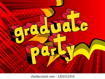 Graduate Party - Vector illustrated comic book style phrase.