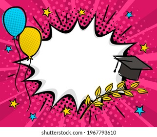 Graduate Pop Art Bright Comic Empty Speech Bubble With Cap, Balloons And Branches Of Laurel. White Box For Text In The Shape Of A Cloud. Template For Congratulations, Graduation. Vector Illustration